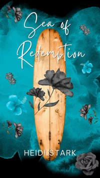 Heidi Stark — Sea of Redemption: A Dark Mafia Romance (Blood and Sand Book 6)