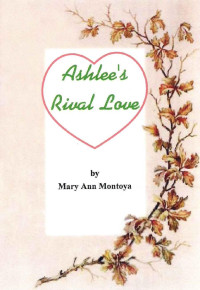 Mary Ann Montoya — Ashlee's Rival Love