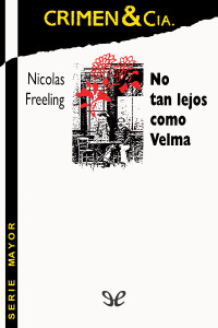 Nicolas Freeling [Freeling, Nicolas] — No tan lejos como Velma