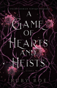 Ruby Roe — A Game of Hearts and Heists