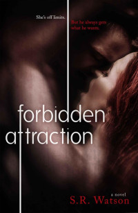 S.R. Watson — Forbidden Attraction (Forbidden Trilogy)