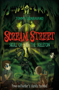 Donbavand, Tommy — [Scream Street 05] • Skull of the Skeleton