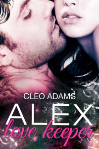 Adams, Cleo [Adams, Cleo] — Love Keeper - Alex