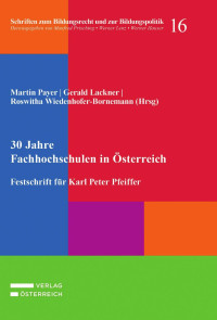 Martin Payer;Gerald Lackner;Roswitha Wiedenhofer-Bornemann; — 30 Jahre Fachhochschulen in sterreich