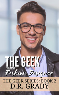 D.R. Grady — The Geek Snags the Fashion Designer