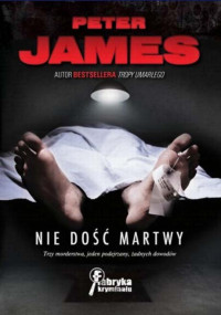 Peter James — Nie dość martwy