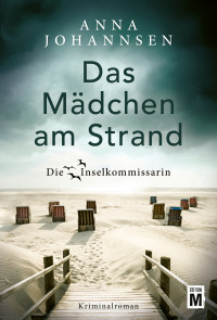 Anna Johannsen — Das Mädchen am Strand (Die Inselkommissarin 2) (German Edition)