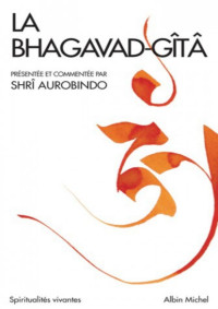 Shrî Aurobindo — La Bhagavad-Gîtâ