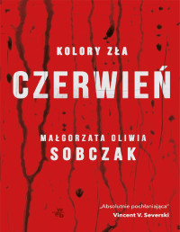 Małgorzata Oliwia Sobczak — Kolory zła. Czerwień