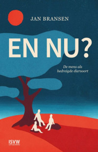 Jan Bransen — En nu? De mens als bedreigde diersoort