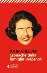 Cheever, John — Cronache della famiglia Wapshot