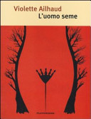 Violette Ailhaud — L'uomo seme