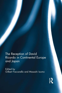 Gilbert Faccarello & Masashi Izumo — The Reception of David Ricardo in Continental Europe and Japan