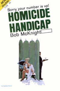 Bob McKnight — Homicide Handicap