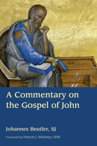 Johannes Beutler; — A Commentary on the Gospel of John