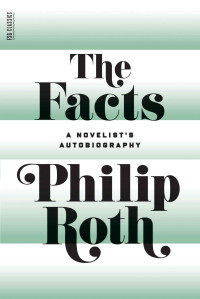 Philip Roth — The Facts: A Novelist's Autobiography