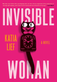 Katia Lief — Invisible Woman