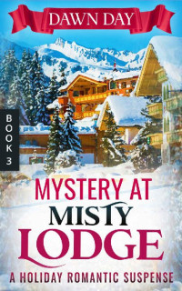 Dawn Day — Mystery At Misty Lodge #3 (White Mountain, New Hampshire 03)