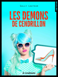 Gally Lauteur — Les démons de Cendrillon (French Edition)
