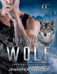 Jennifer Snyder — Heart Of A Wolf (Crescent Pack Book 2)