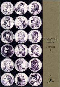 Plutarch [PLUTARCH] — The Lives of the Noble Grecians and Romans, Volume I