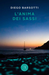 Diego Barsotti — L'anima dei sassi (Italian Edition)