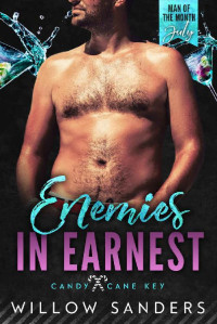 Willow Sanders — Enemies in Earnest: A Man of the Month July 