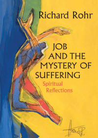 Richard Rohr — Job and the Mystery of Suffering