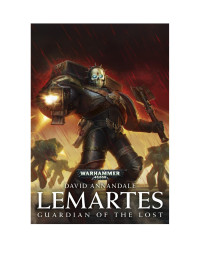 David Annandale — Space Marine Legends: Lemartes - Guardian of the Lost