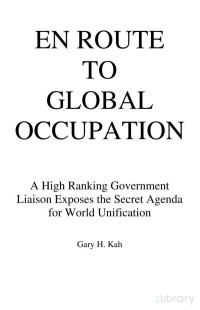 Kah — En Route to Global Occupation; the Secret Agenda for World Unification (1992)