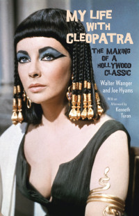 Walter Wanger — My Life with Cleopatra