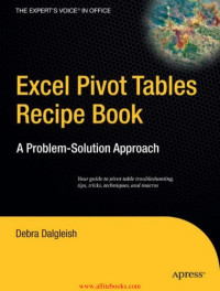 Debra Dalgleish — Excel Pivot Tables Recipe Book: A Problem-Solution Approach