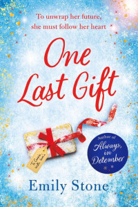 Emily Stone — One Last Gift: The BIGGEST love story of 2022: romantic, addictive and swoonworthy