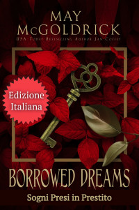 Coffey, Jan & McGoldrick, May — BORROWED DREAMS (Sogni Presi in Prestito) (Italian Edition)