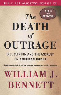 William John Bennett — The Death of Outrage