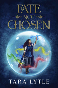 Tara Lytle [Lytle, Tara] — Fate Not Chosen (Aberron Book 1)