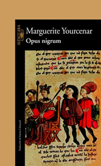 Marguerite Yourcenar — Opus Nigrum