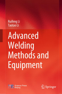 Ruifeng Li · Taotao Li — Advanced Welding Methods and Equipment