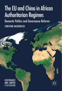 Christine Hackenesch — The EU and China in African Authoritarian Regimes