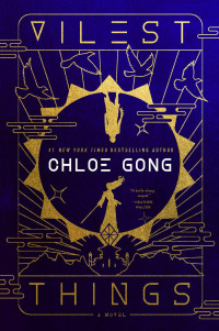 Chloe Gong — Vilest Things