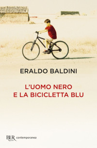 Eraldo Baldini — L'uomo nero e la bicicletta blu