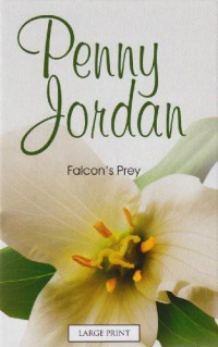 Penny Jordan [Jordan, Penny] — Falcon's Prey