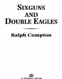 Ralph Compton — Ralph Compton Sixguns and Double Eagles