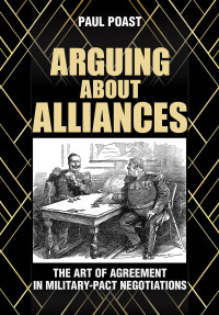 Poast, Paul; — Arguing about Alliances