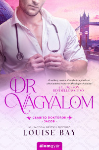 Louise Bay — Dr. Vágyálom