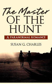 Susan G. Charles — The Master of the Hunt: A Paranormal Romance