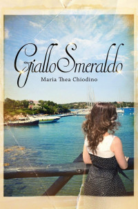 Maria Thea Chiodino — Giallo Smeraldo (Italian Edition)