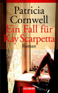 Patricia Cornwell — Kay Scarpetta 01 - Ein Fall fuer Kay Scarpetta