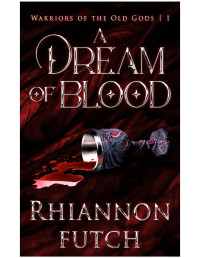 Rhiannon Futch — A Dream of Blood