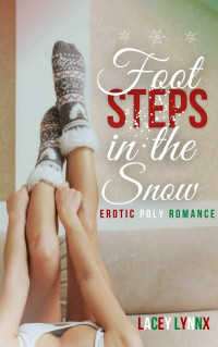 Lacey Lynnx — Foot Steps in the Snow (erotic poly romance)